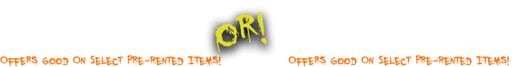 Up To 1-Year same as cash Offers Good On Select Pre-Rented Items! or get Up To $10 off The Weekly Price Offers Good On Select Pre-Rented Items!