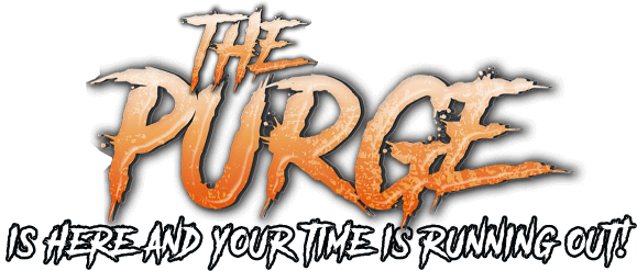 The purge is here and your time is running out!